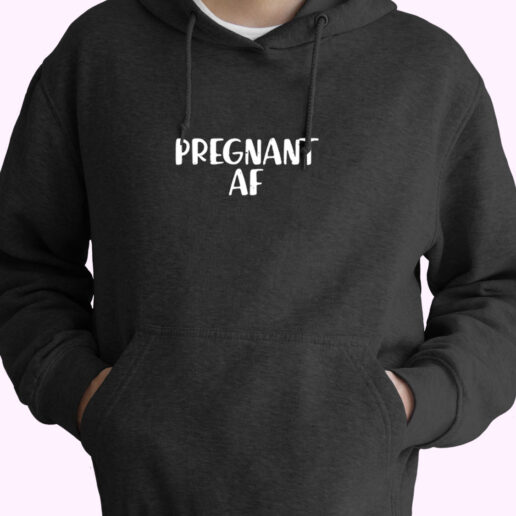 Pregnant Af Essential Hoodie