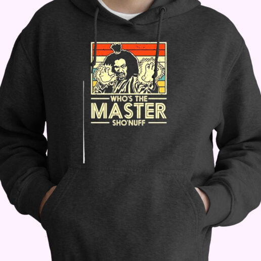 Sho'nuff The Last Dragon Who's The Master Essential Hoodie