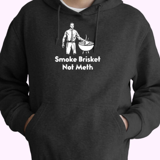 Smoke Brisket Not Meth Essential Hoodie