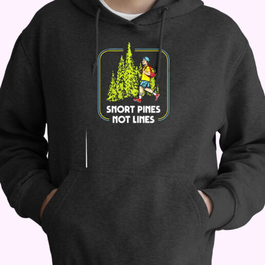 Snort Pines Not Lines Essential Hoodie