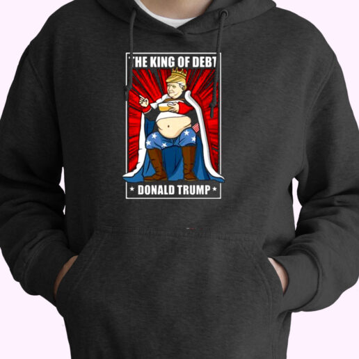 The King Of Debt Donald Trump Essential Hoodie