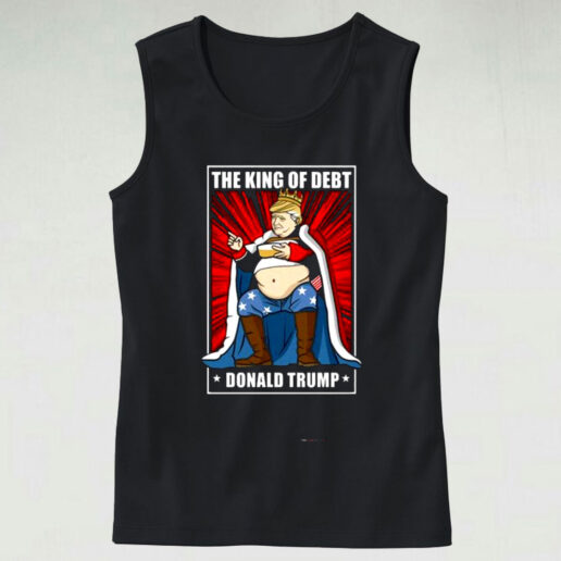 The King Of Debt Donald Trump Graphic Tank Top