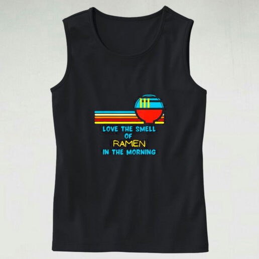 Vintage I Love The Smell Of Ramen In The Morning Graphic Tank Top