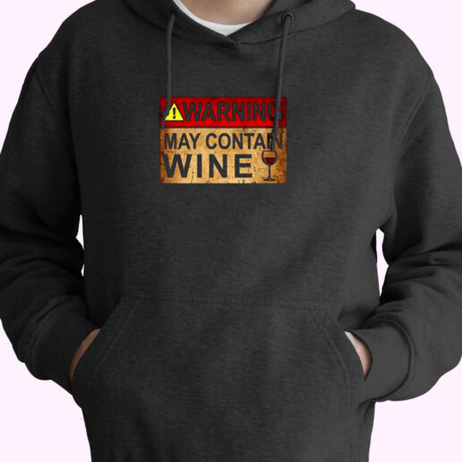 Warning May Contain Wine Funny Alcohol Drinking Wine Essential Hoodie