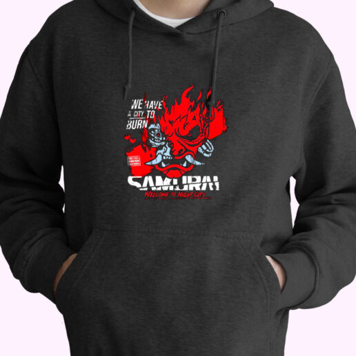 Welcome To Night City Samurai We Have A City To Burn Essential Hoodie