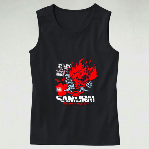 Welcome To Night City Samurai We Have A City To Burn Graphic Tank Top