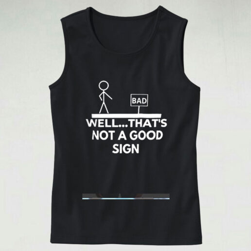 Well That's Not A Good Sign Graphic Tank Top