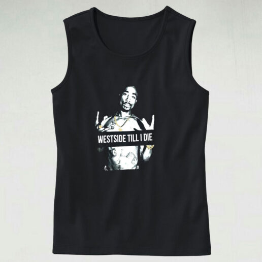 West Side Till I Die Tupac Shakur Graphic Tank Top