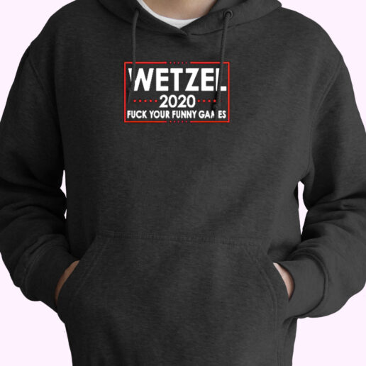 Wetzel 2020 Fuck Your Funny Games Essential Hoodie