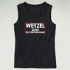 Wetzel 2020 Fuck Your Funny Games Graphic Tank Top