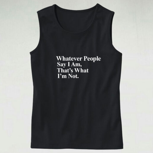 Whatever People Say I Am Thats What Im Not Arctic Monkeys Graphic Tank Top