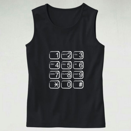 Whyd You Only Call Me When Youre High Graphic Tank Top