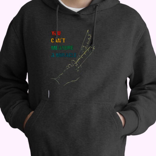 You Cant Measure A Miracle Essential Hoodie