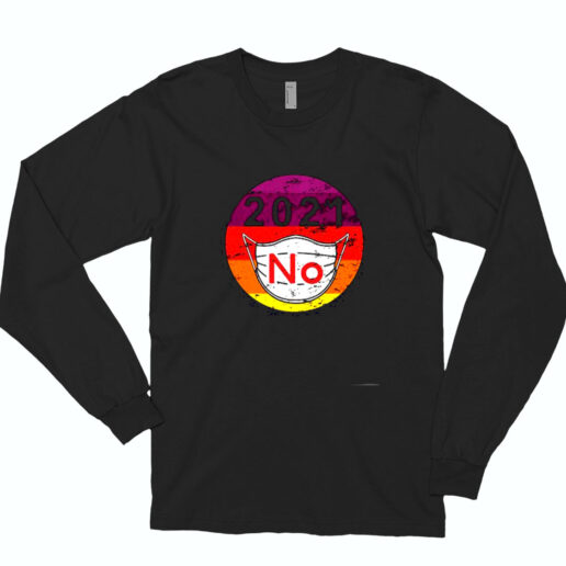 2021 No Mask Replace Year 2020 Very Bad Essential Long Sleeve Shirt