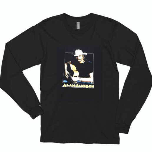 Alan Jackson Don’t Rock The Jukebox Country Music Essential Long Sleeve Shirt