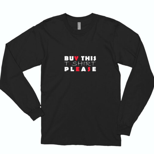 Buy This T Shirt Please Essential Long Sleeve Shirt