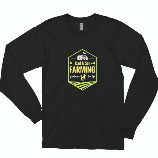 Dad And Son Farming Partners For Life Farming Essential Long Sleeve Shirt