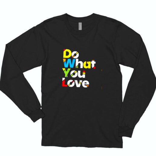 Do What You Love Colorful Design Essential Long Sleeve Shirt