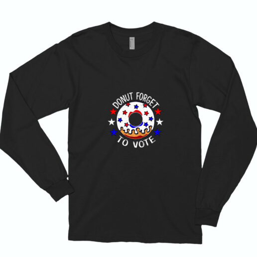 Donut Forget To Vote Essential Long Sleeve Shirt