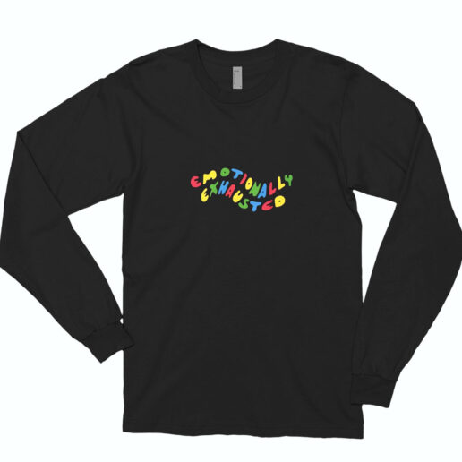 Emotionally Exhausted Essential Long Sleeve Shirt