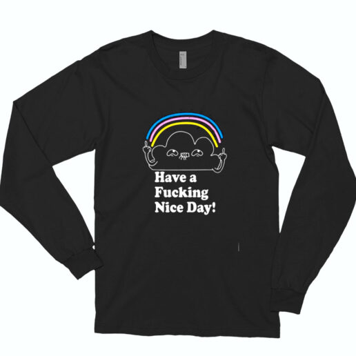 Have A Fucking Nice Day Essential Long Sleeve Shirt