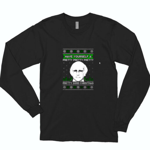 Have Yourself A Pretty Good Christmas Essential Long Sleeve Shirt