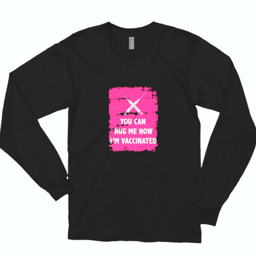 Hug Me I'm Vaccinated Essential Long Sleeve Shirt