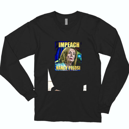 Impeach Nancy Pelosi Impeach Essential Long Sleeve Shirt