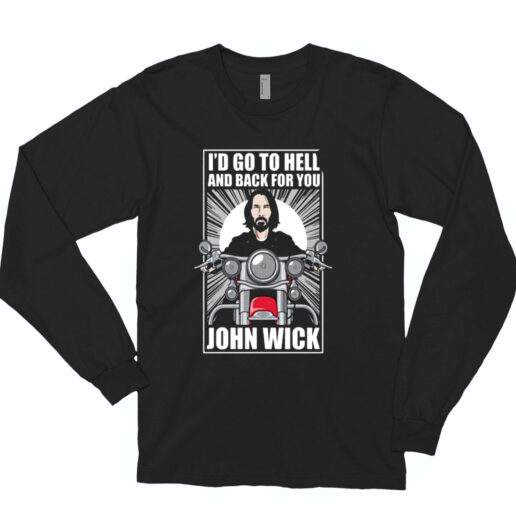 John Wick Go To Hell And Back For You Essential Long Sleeve Shirt