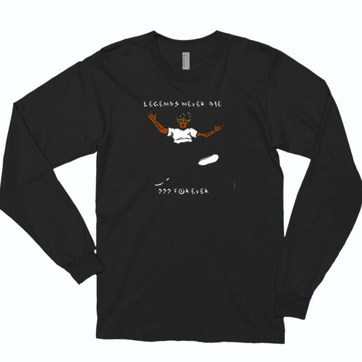 Legends Never Die Forever Essential Long Sleeve Shirt