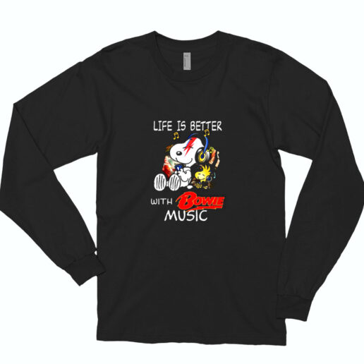 Life Is Better With Bowie Music Relaxing Woodstock And Snoop Essential Long Sleeve Shirt