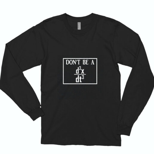 Math Teacher Don't Be A Jerk Essential Long Sleeve Shirt