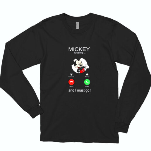 Mickey Is Calling And I Must Go Essential Long Sleeve Shirt