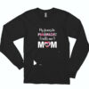 My Favorite Pharmacist Calls Me Mom Essential Long Sleeve Shirt