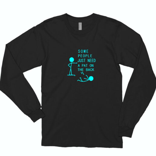 People Need A Pat For Joke Gift Ideas Essential Long Sleeve Shirt