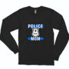 Police Mom Lovers Essential Long Sleeve Shirt