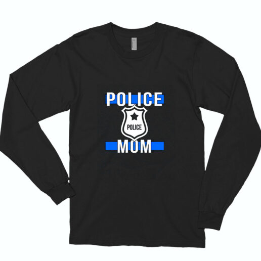 Police Mom Lovers Essential Long Sleeve Shirt