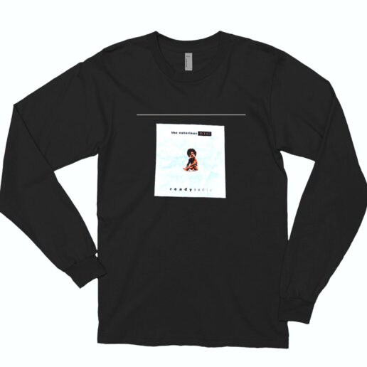 Ready To Die Essential Long Sleeve Shirt