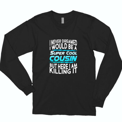 Super Cool Cousin Essential Long Sleeve Shirt