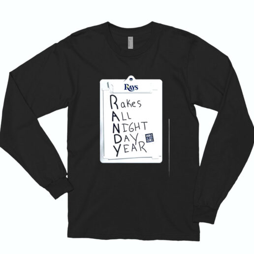 Tampa Bay Rays Randy Rakes All Night Day Year Essential Long Sleeve Shirt