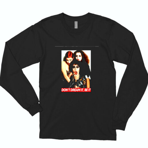 The Rocky Horror Picture Show Don’t Dream It Be It Essential Long Sleeve Shirt