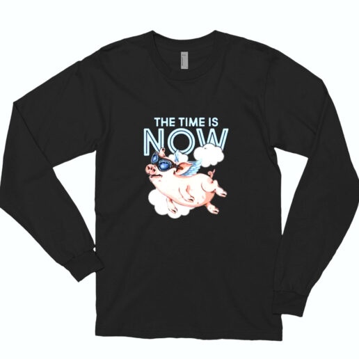 The Time Is Now Flying Pig Essential Long Sleeve Shirt
